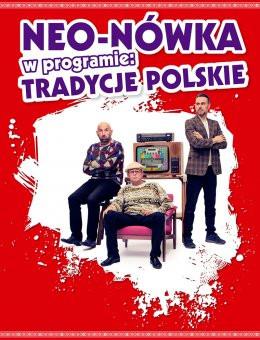 Świdnica Wydarzenie Kabaret Kabaret Neo-Nówka -  nowy program: Tradycje Polskie